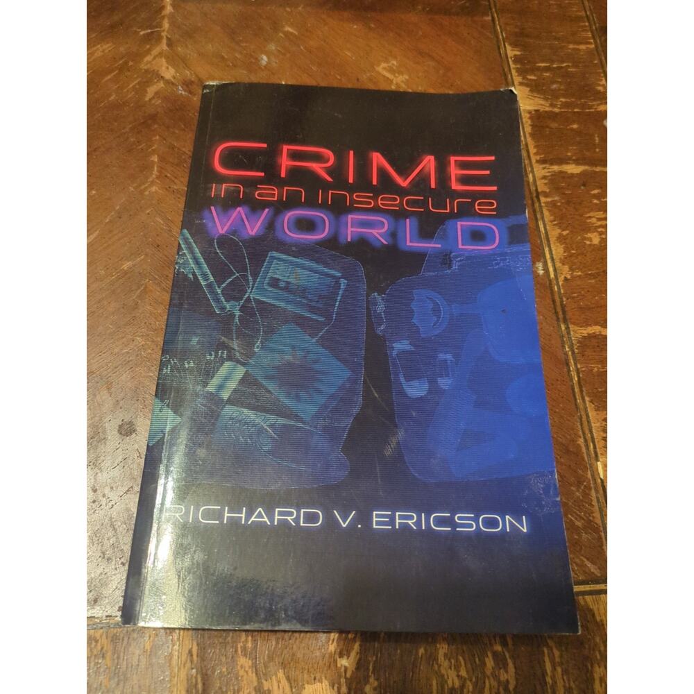 Crime in an Insecure World - paperback Ericson, Richard V.